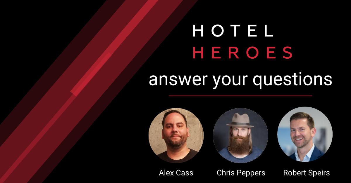 The Hotel Heroes answer your questions
